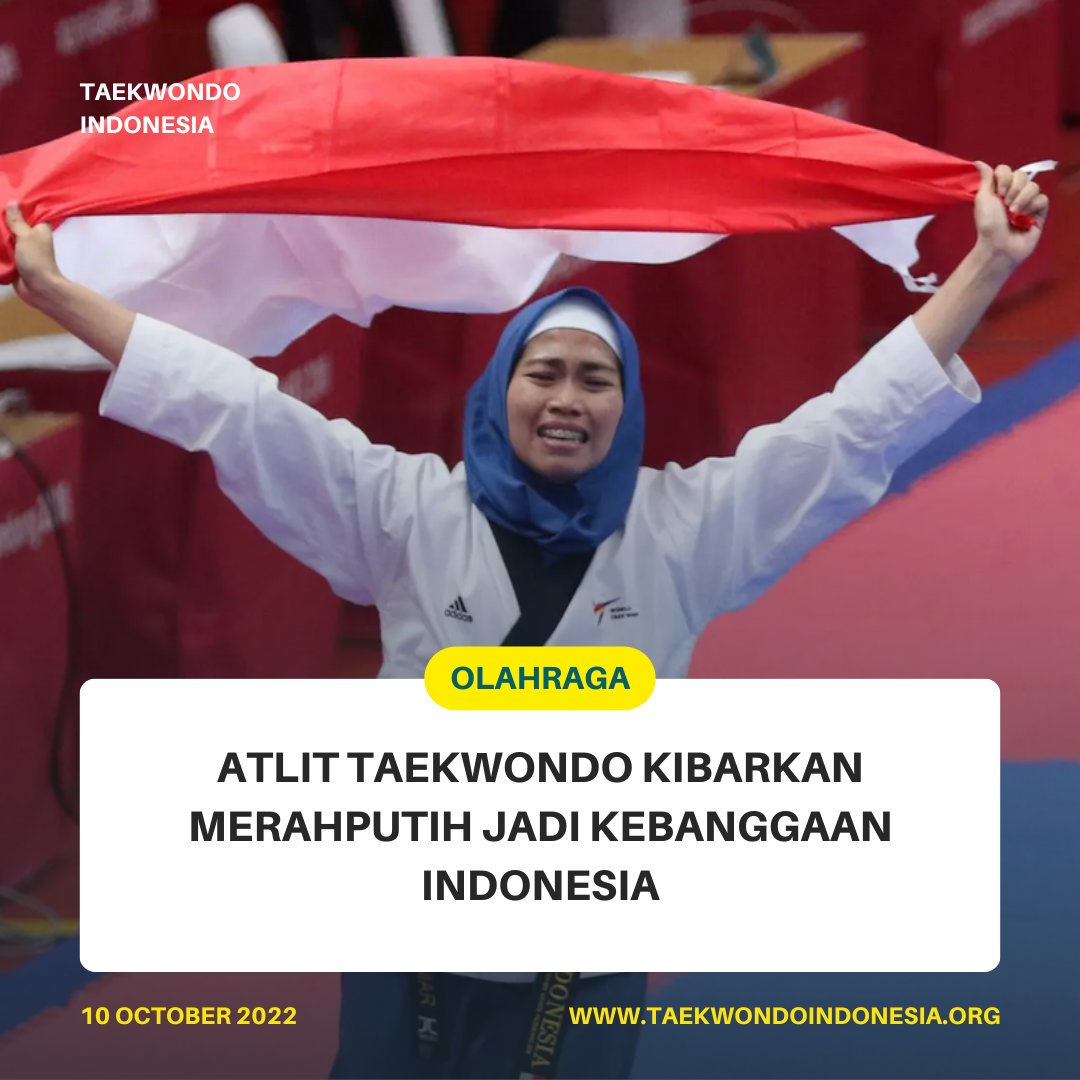 ATLIT TAEKWONDO KIBARKAN MERAH PUTIH JADI KEBANGGAAN INDONESIA  Taekwondo Indonesia Dojang rtcjakarta